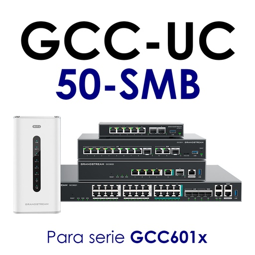 [GCC-UC-50-SMB] GCC-UC-50-SMB, actualización de GCC601x a 50 usuarios y 12 llamadas concurrentes